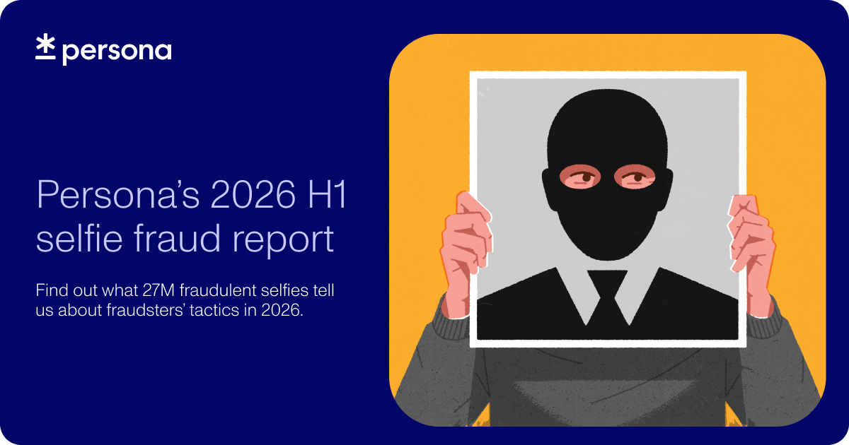 Persona’s 2026 H1 selfie fraud report